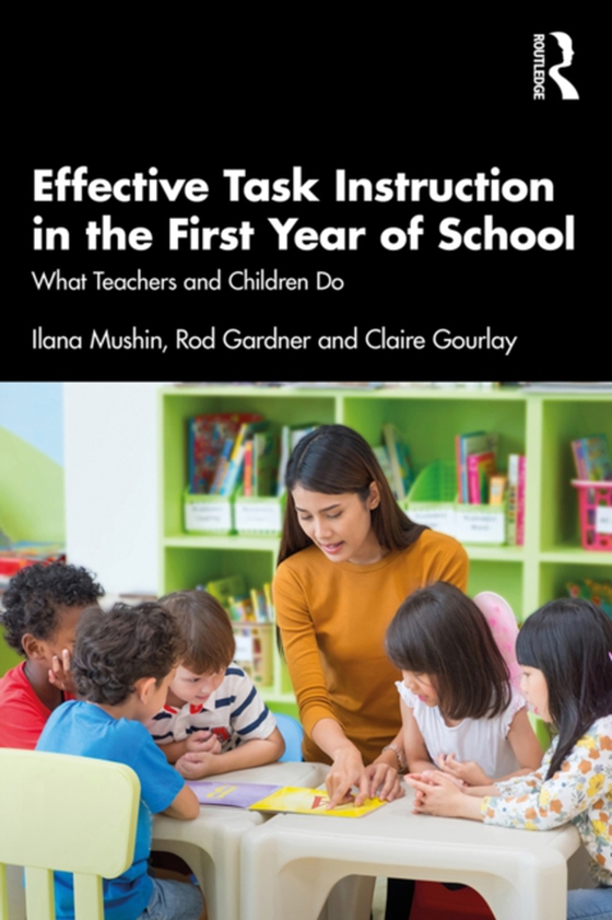 Effective Task Instruction in the First Year of School (e-bog) af Gourlay, Claire