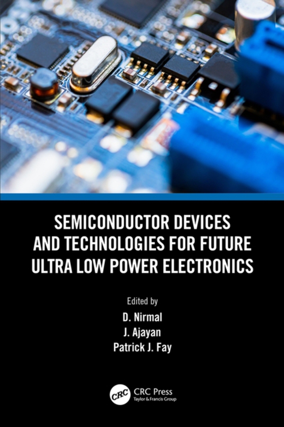 Semiconductor Devices and Technologies for Future Ultra Low Power Electronics (e-bog) af -