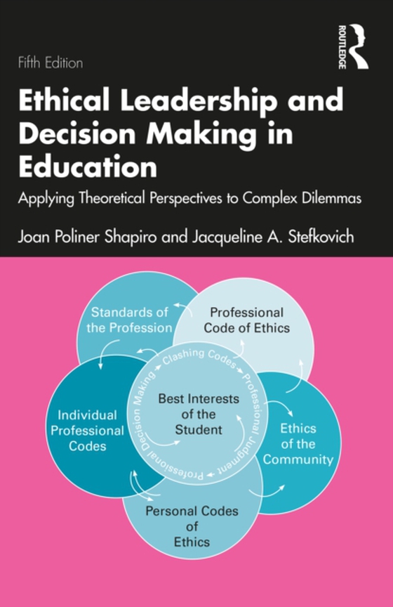 Ethical Leadership and Decision Making in Education (e-bog) af Stefkovich, Jacqueline A.