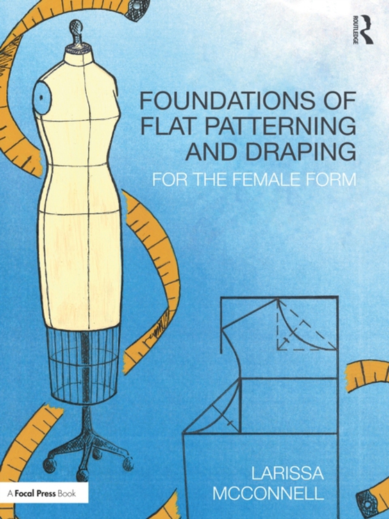 Foundations of Flat Patterning and Draping (e-bog) af McConnell, Larissa