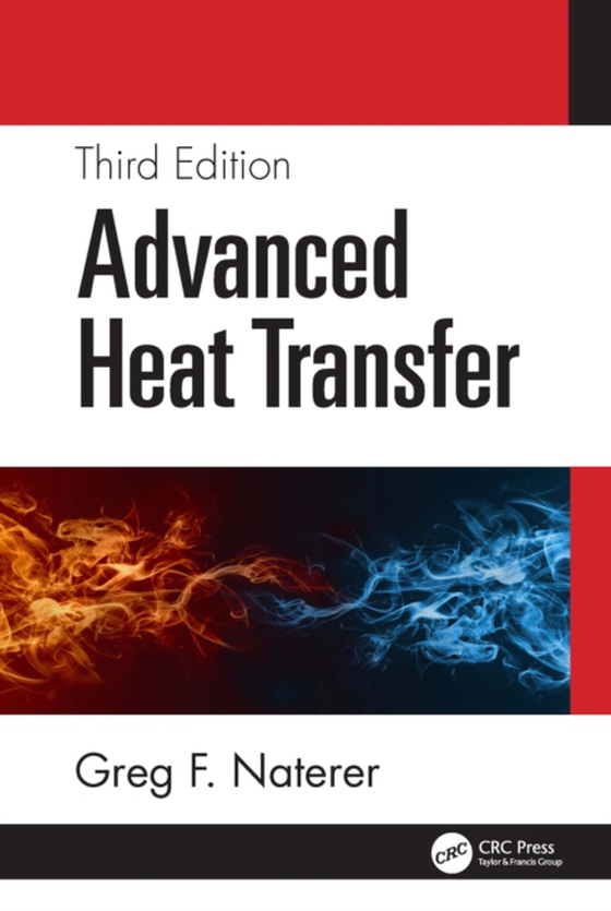 Advanced Heat Transfer (e-bog) af Naterer, Greg F.