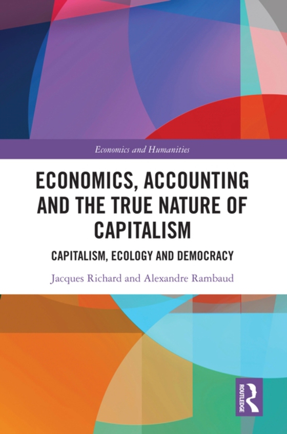 Economics, Accounting and the True Nature of Capitalism