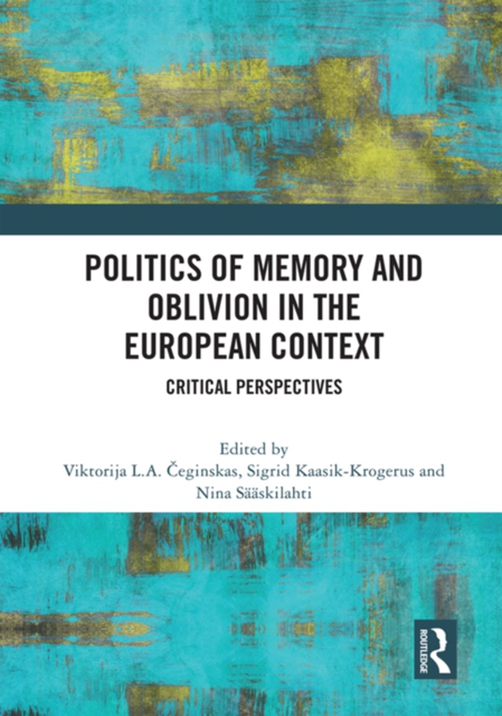 Politics of Memory and Oblivion in the European Context (e-bog) af -