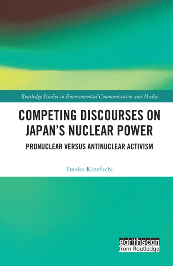 Competing Discourses on Japan's Nuclear Power (e-bog) af Kinefuchi, Etsuko