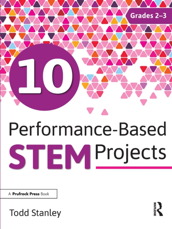 10 Performance-Based STEM Projects for Grades 2-3 (e-bog) af Stanley, Todd