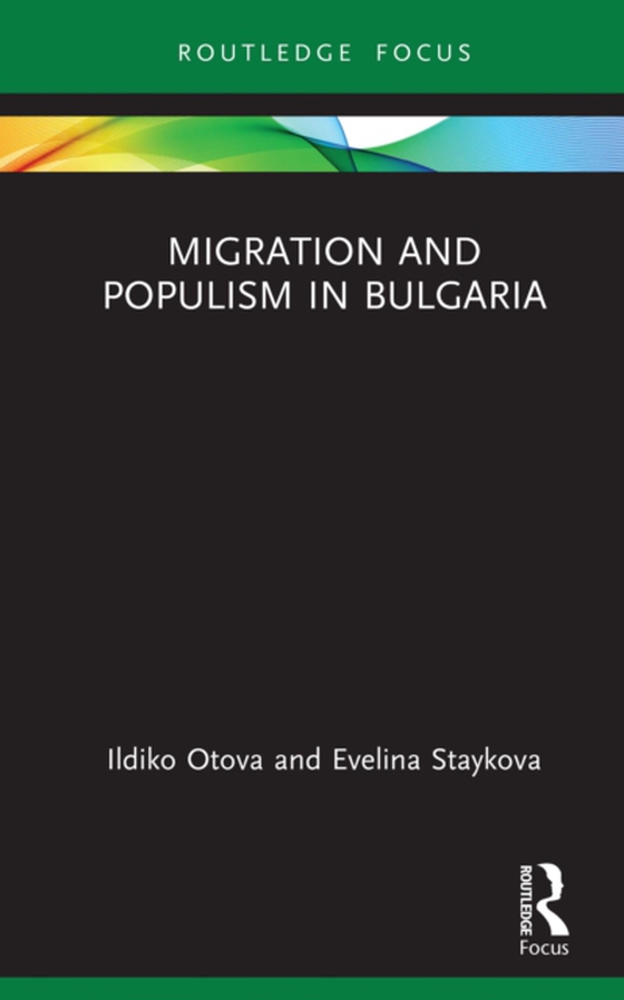 Migration and Populism in Bulgaria (e-bog) af Staykova, Evelina