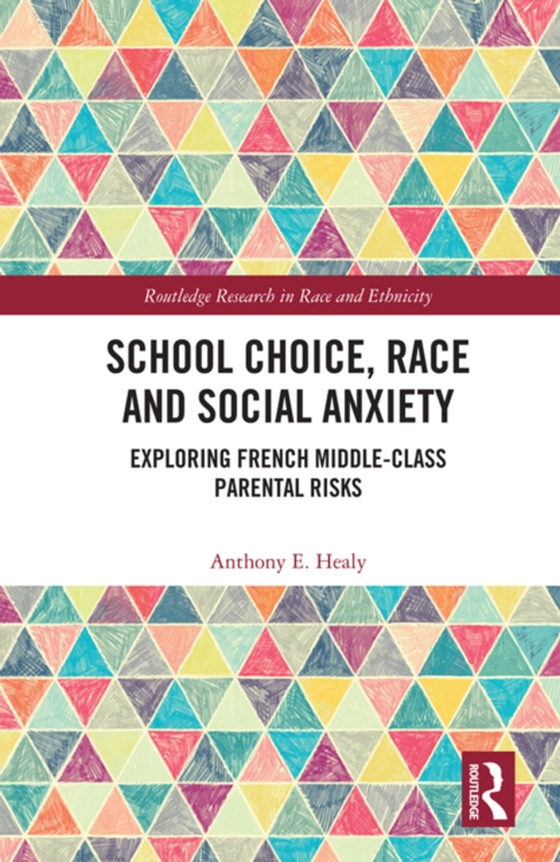 School Choice, Race and Social Anxiety (e-bog) af Healy, Anthony E.