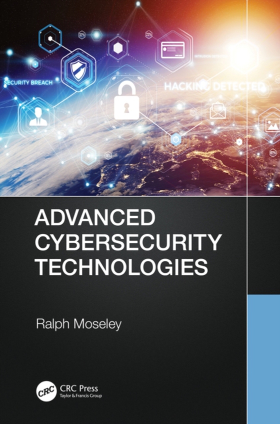 Advanced Cybersecurity Technologies (e-bog) af Moseley, Ralph