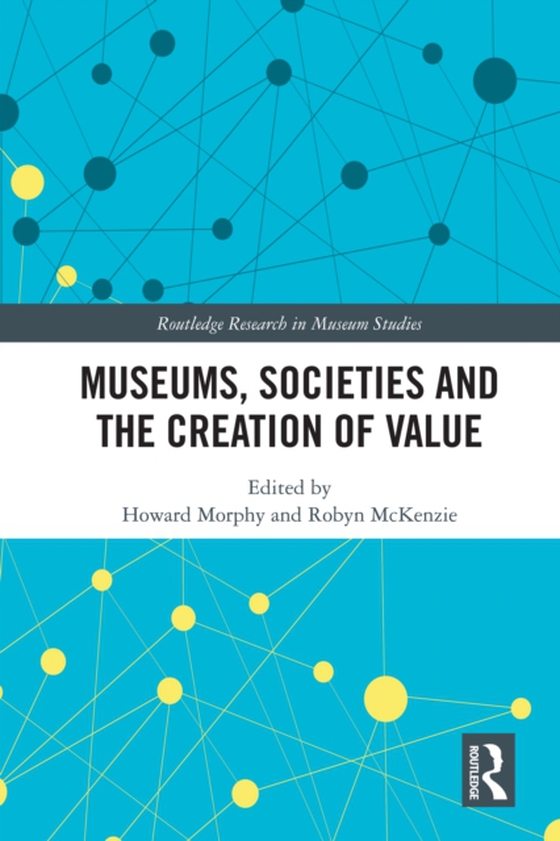 Museums, Societies and the Creation of Value (e-bog) af -