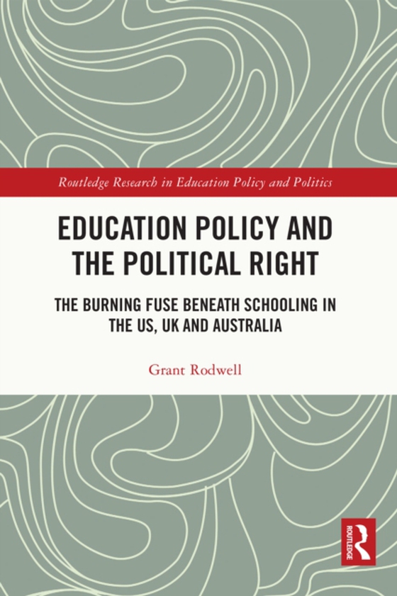 Education Policy and the Political Right (e-bog) af Rodwell, Grant