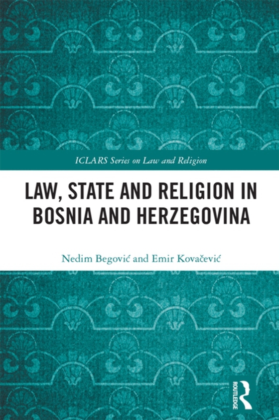 Law, State and Religion in Bosnia and Herzegovina (e-bog) af Kovacevic, Emir