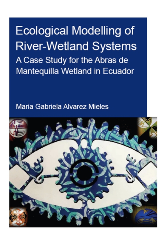 Ecological Modelling of River-Wetland Systems (e-bog) af Mieles, Maria Gabriela Alvarez