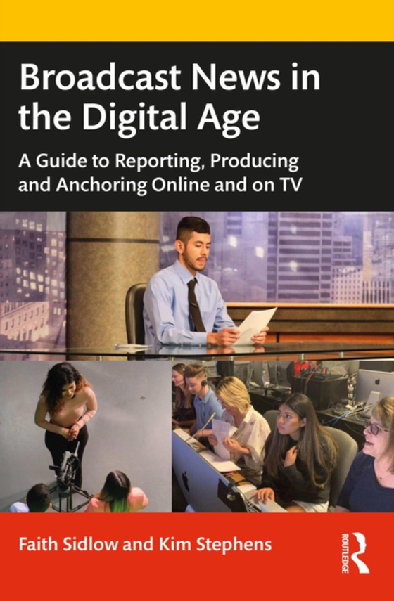 Broadcast News in the Digital Age (e-bog) af Stephens, Kim