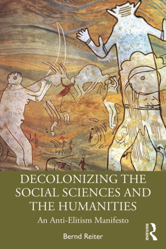 Decolonizing the Social Sciences and the Humanities (e-bog) af Reiter, Bernd