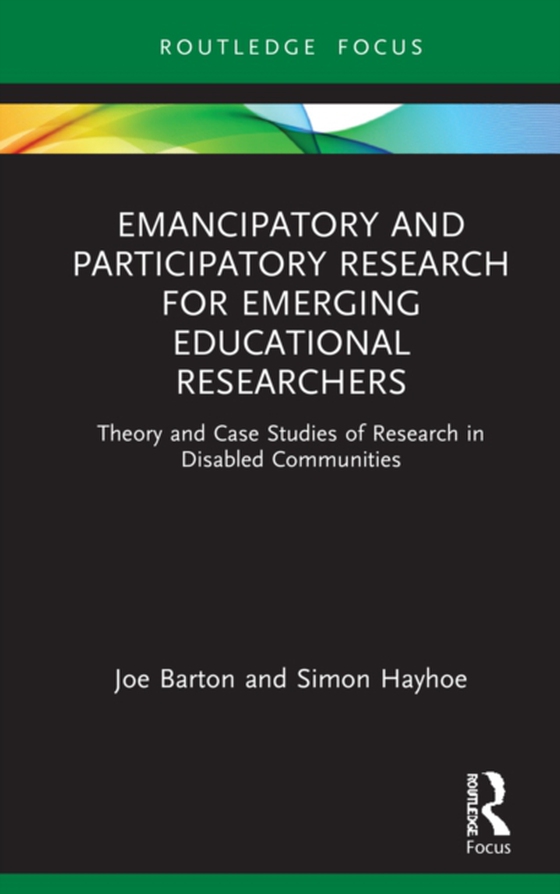 Emancipatory and Participatory Research for Emerging Educational Researchers (e-bog) af Hayhoe, Simon