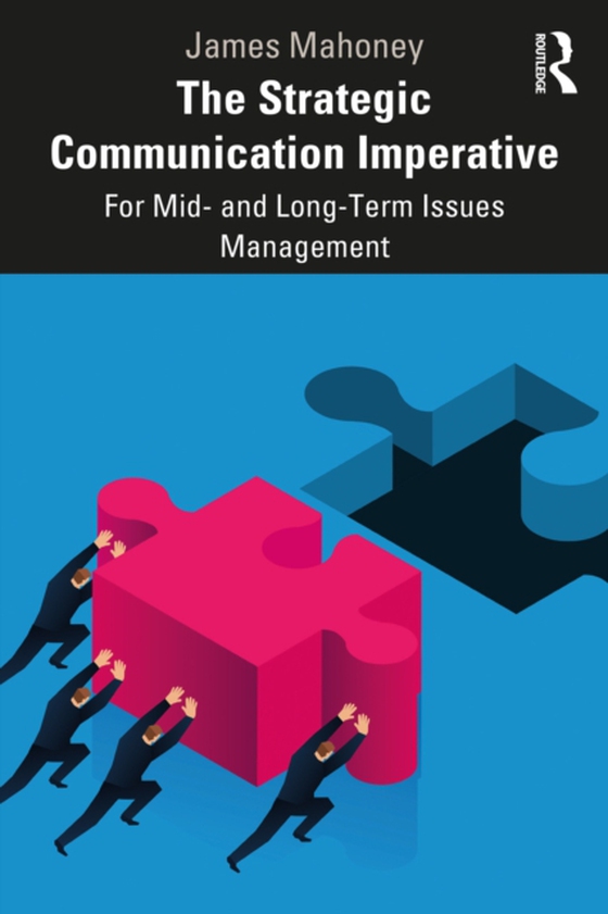Strategic Communication Imperative (e-bog) af Mahoney, James