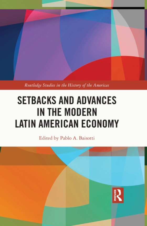 Setbacks and Advances in the Modern Latin American Economy (e-bog) af -