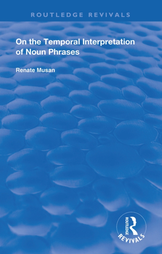 On the Temporal Interpretation of Noun Phrases (e-bog) af Musan, Renate