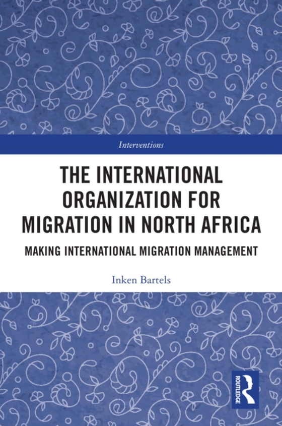 International Organization for Migration in North Africa (e-bog) af Bartels, Inken