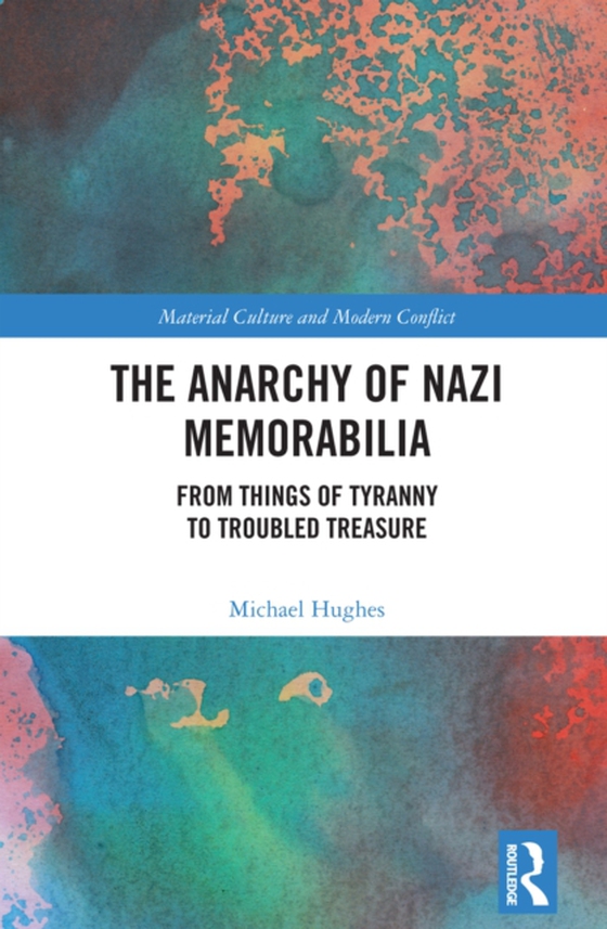 Anarchy of Nazi Memorabilia (e-bog) af Hughes, Michael