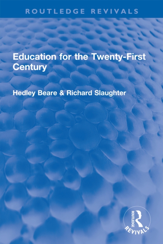 Education for the Twenty-First Century (e-bog) af Slaughter, Richard