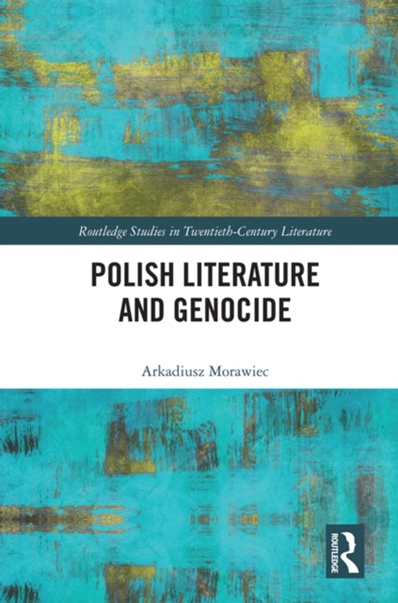 Polish Literature and Genocide (e-bog) af Morawiec, Arkadiusz