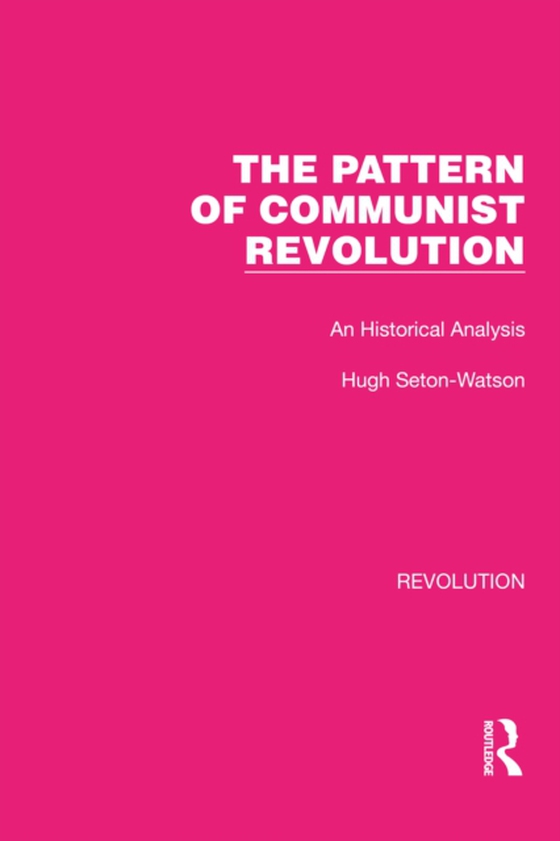 Pattern of Communist Revolution (e-bog) af Seton-Watson, Hugh