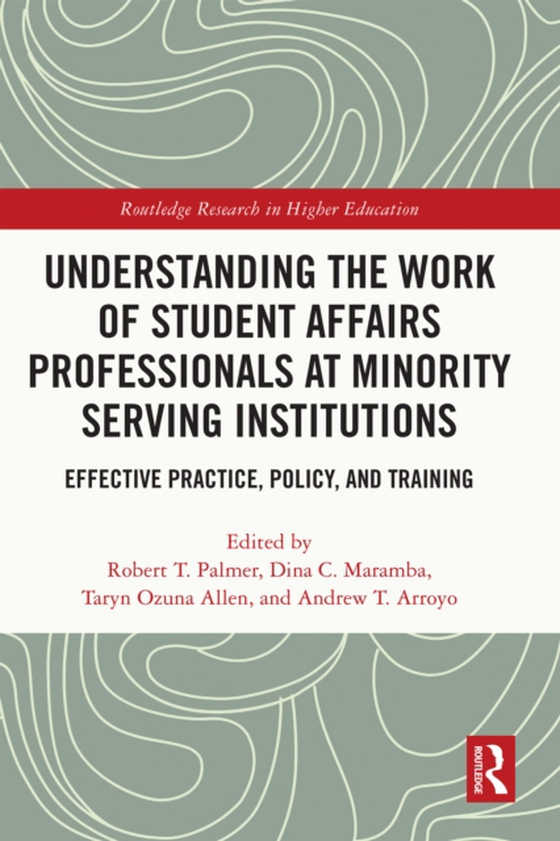 Understanding the Work of Student Affairs Professionals at Minority Serving Institutions