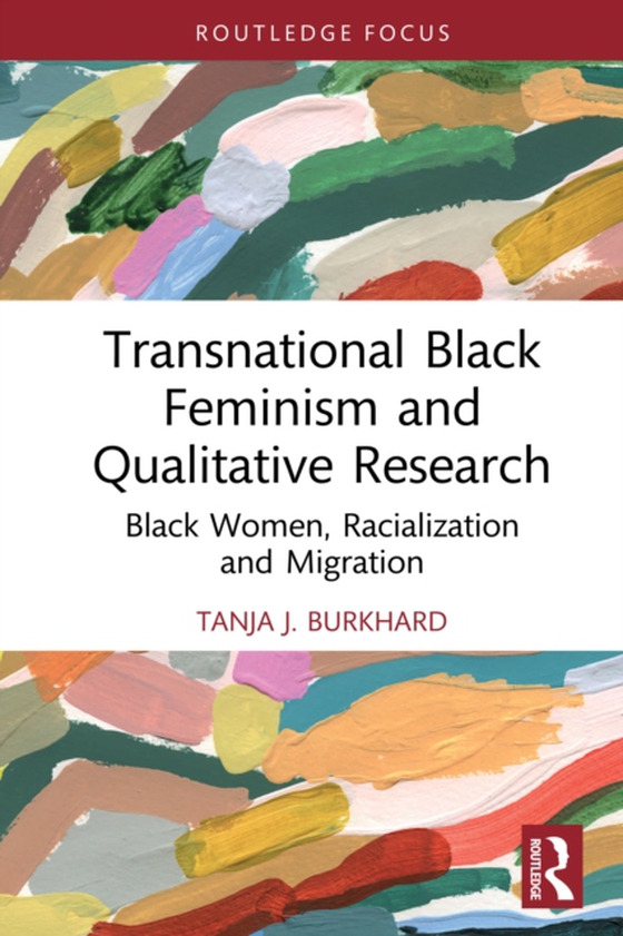 Transnational Black Feminism and Qualitative Research (e-bog) af Burkhard, Tanja J.