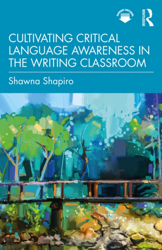 Cultivating Critical Language Awareness in the Writing Classroom (e-bog) af Shapiro, Shawna