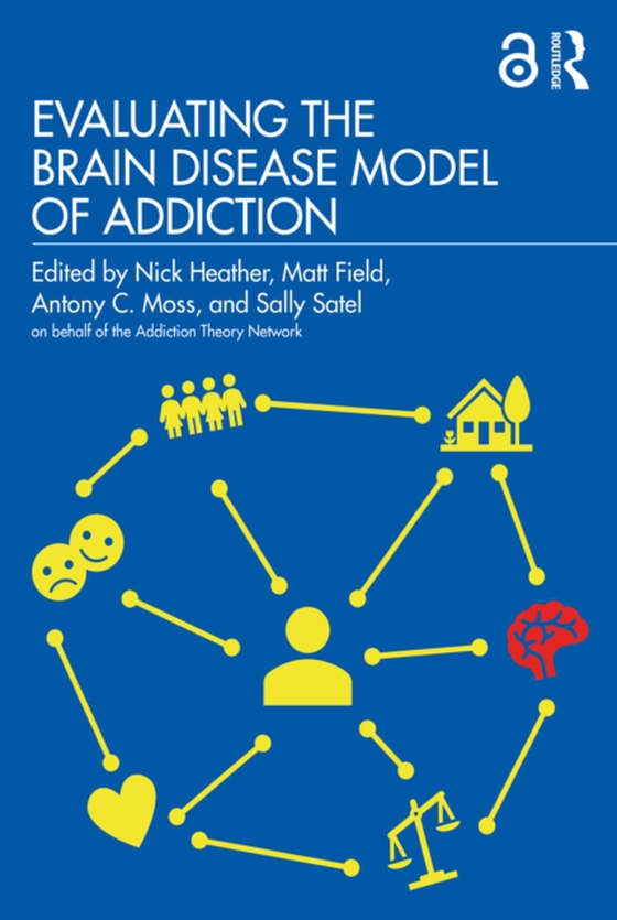 Evaluating the Brain Disease Model of Addiction (e-bog) af -