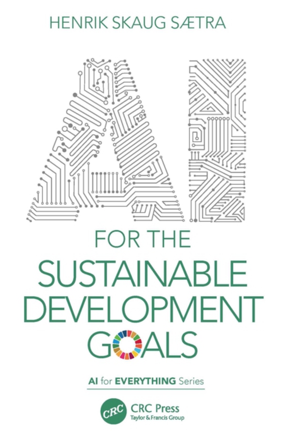 AI for the Sustainable Development Goals (e-bog) af Saetra, Henrik Skaug