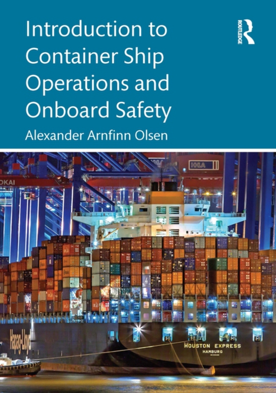 Introduction to Container Ship Operations and Onboard Safety (e-bog) af Olsen, Alexander Arnfinn