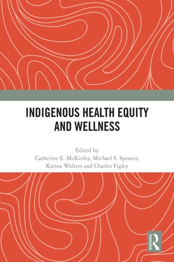 Indigenous Health Equity and Wellness (e-bog) af -