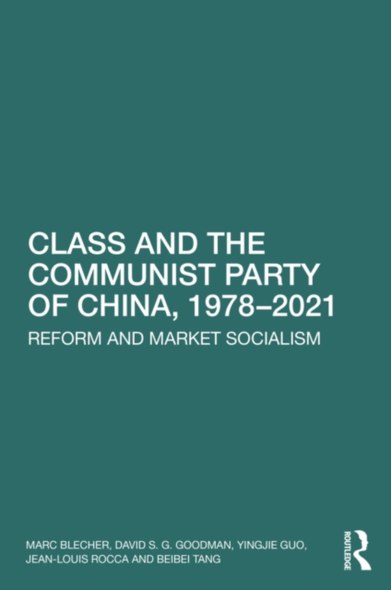 Class and the Communist Party of China, 1978-2021 (e-bog) af Tang, Beibei