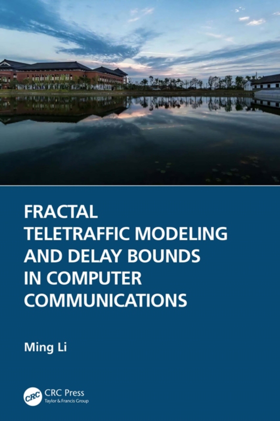 Fractal Teletraffic Modeling and Delay Bounds in Computer Communications (e-bog) af Li, Ming