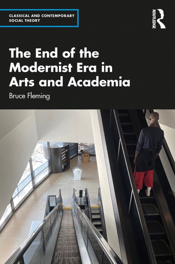 End of the Modernist Era in Arts and Academia (e-bog) af Fleming, Bruce