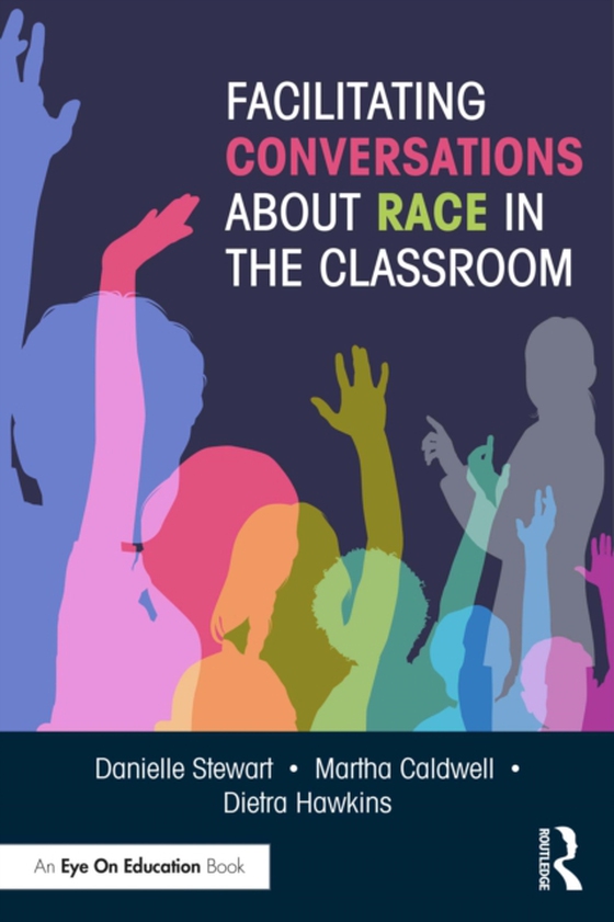 Facilitating Conversations about Race in the Classroom (e-bog) af Hawkins, Dietra