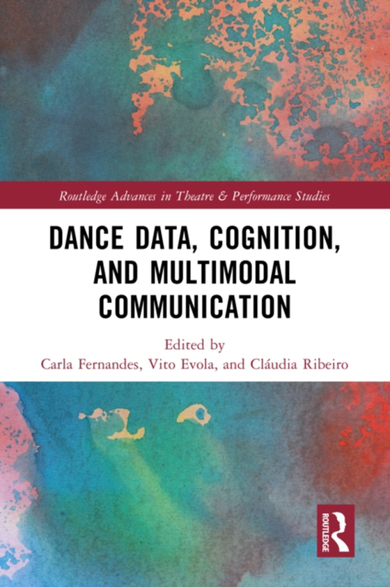 Dance Data, Cognition, and Multimodal Communication (e-bog) af -