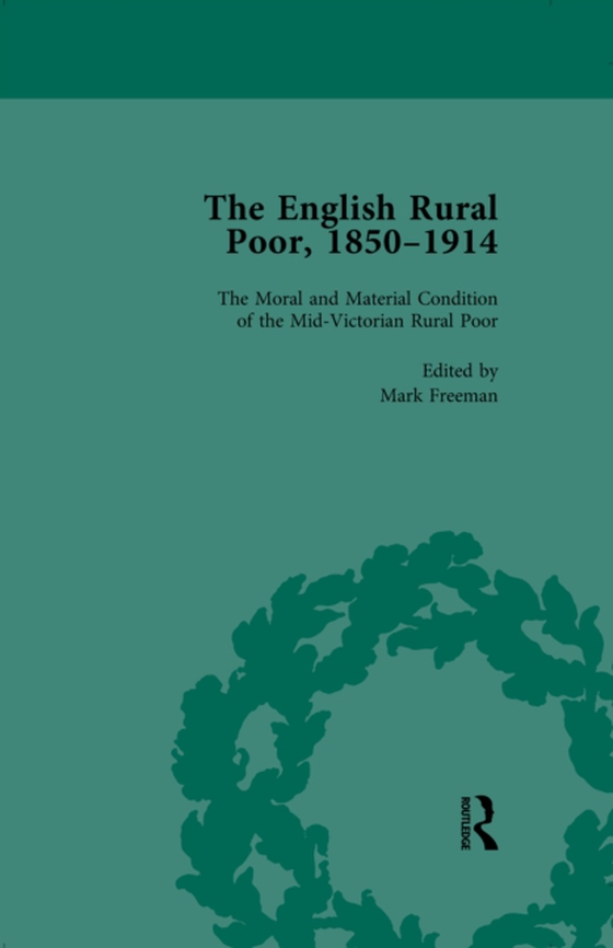 English Rural Poor, 1850-1914 Vol 1 (e-bog) af Freeman, Mark