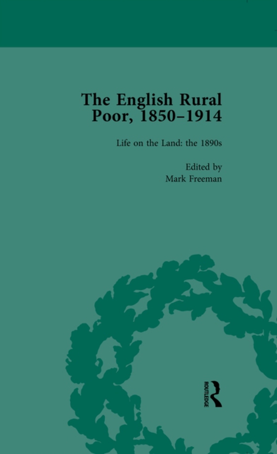 English Rural Poor, 1850-1914 Vol 4 (e-bog) af Freeman, Mark