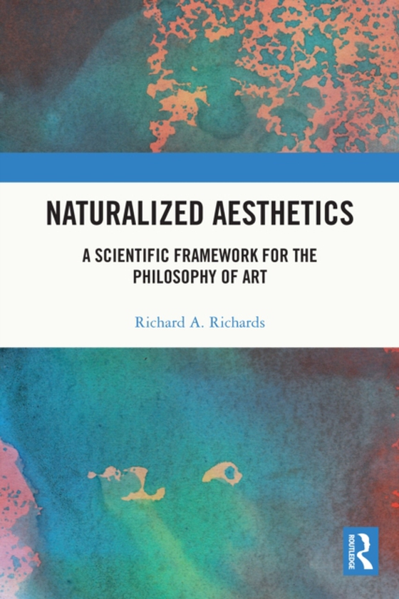 Naturalized Aesthetics (e-bog) af Richards, Richard A.