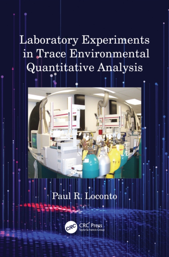 Laboratory Experiments in Trace Environmental Quantitative Analysis (e-bog) af Loconto, Paul R.