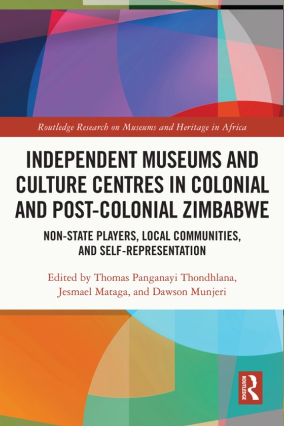 Independent Museums and Culture Centres in Colonial and Post-colonial Zimbabwe (e-bog) af -