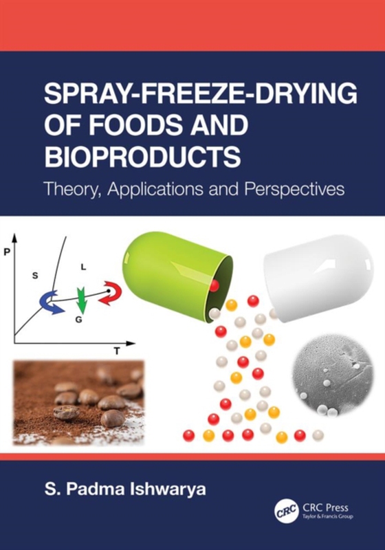 Spray-Freeze-Drying of Foods and Bioproducts (e-bog) af Ishwarya, S. Padma