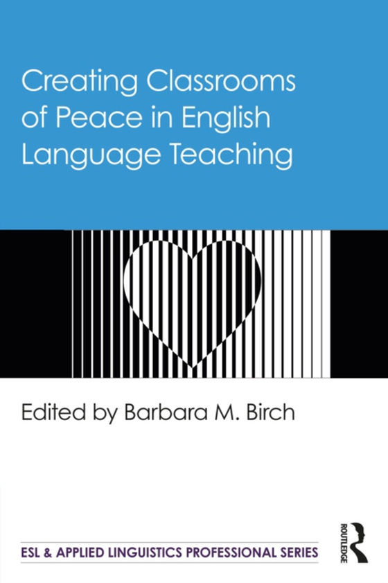 Creating Classrooms of Peace in English Language Teaching (e-bog) af -