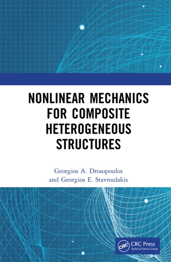 Nonlinear Mechanics for Composite Heterogeneous Structures (e-bog) af Stavroulakis, Georgios E.