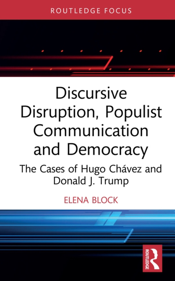 Discursive Disruption, Populist Communication and Democracy (e-bog) af Block, Elena