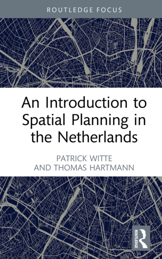 Introduction to Spatial Planning in the Netherlands (e-bog) af Hartmann, Thomas