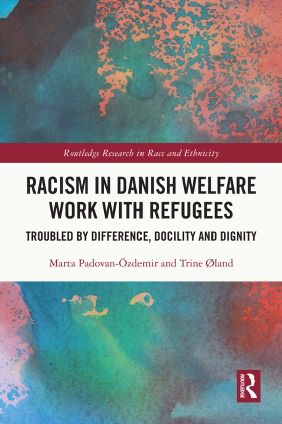 Racism in Danish Welfare Work with Refugees (e-bog) af oland, Trine